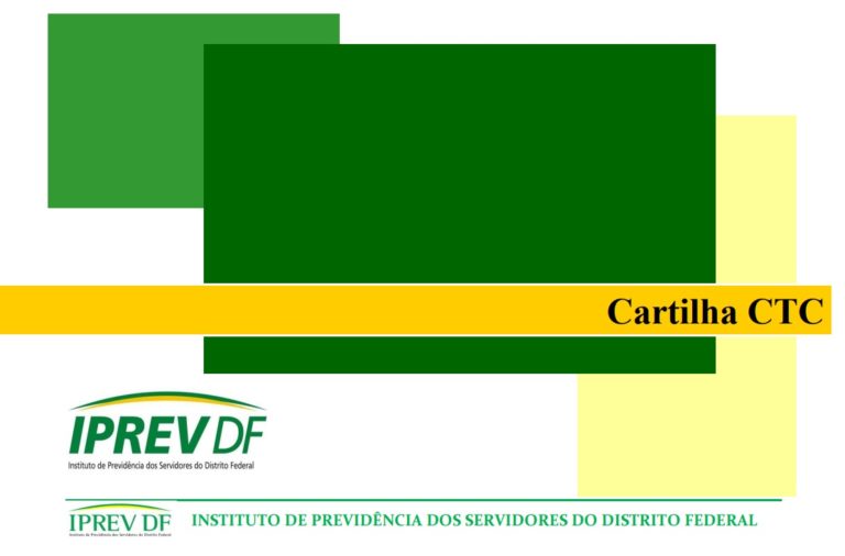 Ultima Versão da Cartilha de CTC do Iprev, com orientações para a formação e instrução de processos referentes a pedidos de averbação e desaverbação de tempo de contribuição, bem como de declaração destinada à comprovação, perante o regime geral de previdência social, de vínculo funcional com o Distrito Federal.